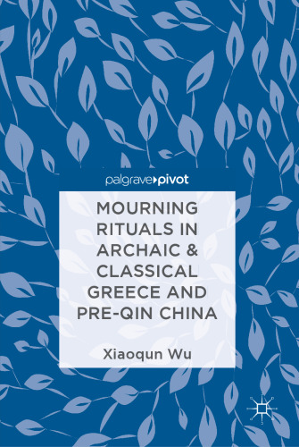 Mourning Rituals in Archaic & Classical Greece and Pre-Qin China