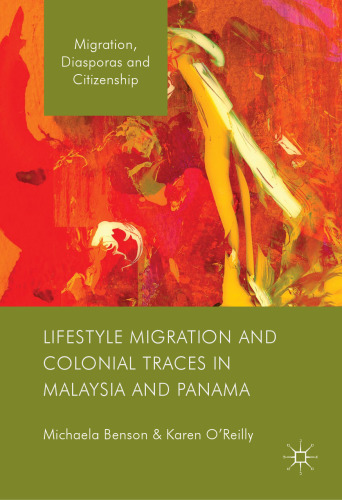 Lifestyle Migration and Colonial Traces in Malaysia and Panama