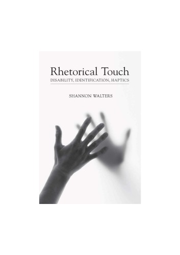 Rhetorical Touch: Disability, Identification, Haptics
