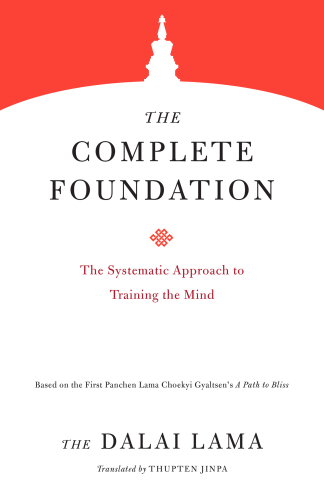 The Complete Foundation: The Systematic Approach to Training the Mind