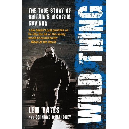 Wild Thing: The True Story of Britain’s Rightful Guv’nor