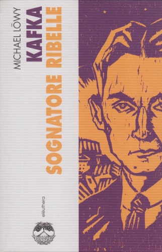 Kafka, sognatore ribelle