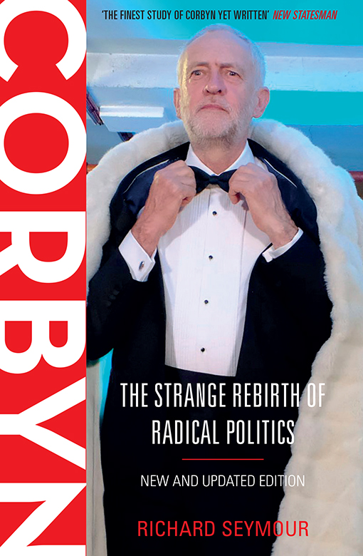 Corbyn - The Strange Rebirth of Radical Politics