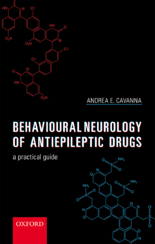 Behavioural Neurology of Anti-Epileptic Drugs: A Practical Guide