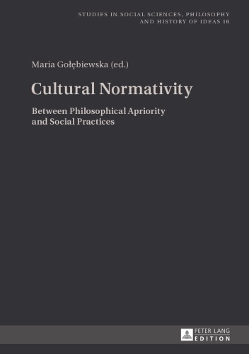 Cultural Normativity: Between Philosophical Apriority and Social Practices