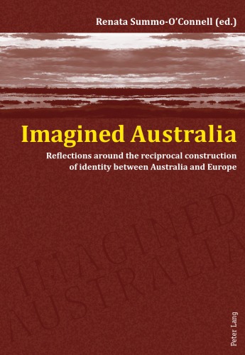 Imagined Australia: Reflections Around the Reciprocal Construction of Identity Between Australia and Europe