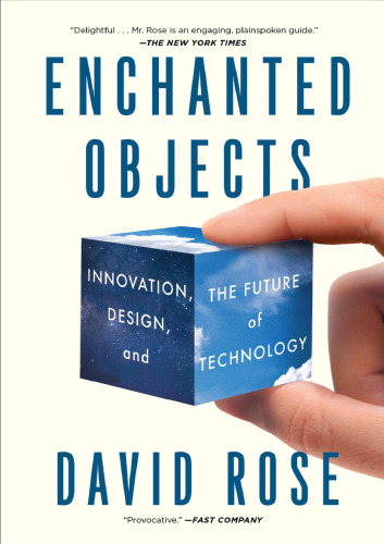 Enchanted Objects: Design, Human Desire, and the Internet of Things