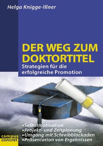 Der Weg zum Doktortitel : Strategien für die erfolgreiche Promotion.
