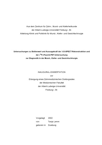 Untersuchungen zu Stellenwert und Aussagekraft der 3-D-SPECT-Rekonstruktion und der [18 F]-Fluorid-PET-Untersuchung zur Diagnostik in der Mund-, Kiefer- und Gesichtschirurgie