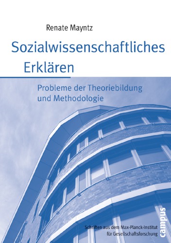 Sozialwissenschaftliches Erklären : Probleme der Theoriebildung und Methodologie