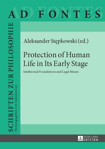 Protection of Human Life in Its Early Stage Intellectual Foundations and Legal Means