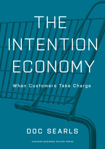 The Intention Economy: When Customers Take Charge