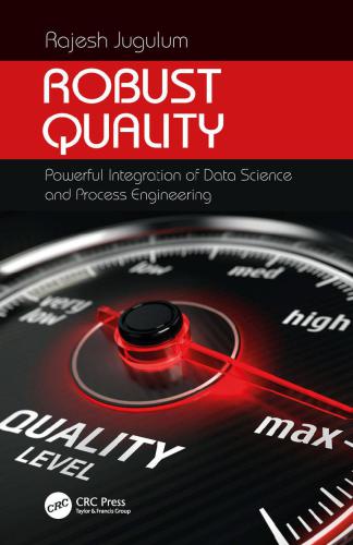 Robust quality : powerful integration of data science and process engineering.