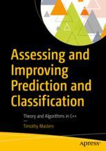 Assessing and Improving Prediction and Classification: Theory and Algorithms in C++ (program disk)(sample code only)