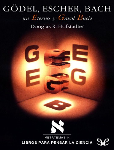 Gödel, Escher, Bach: un Eterno y Grácil Bucle