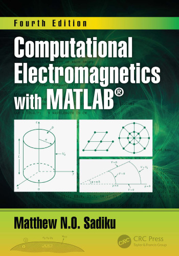 Computational Electromagnetics with Matlab, Fourth Edition