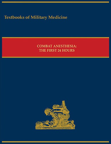 Combat Anesthesia: The First 24 Hours