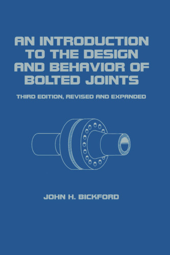 An Introduction to the Design and Behavior of Bolted Joints, Third Edition, Revised and Expanded