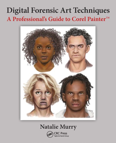 Digital Forensic Art Techniques : A Professionals Guide to Corel Painter