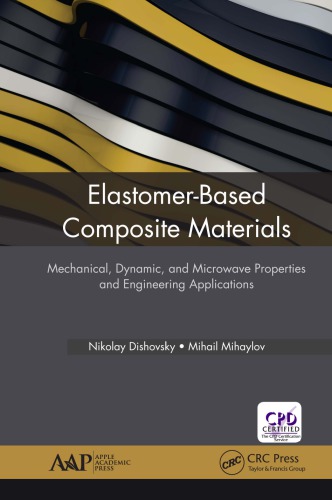 Elastomer-Based Composite Materials: Mechanical, Dynamic and Microwave Properties and Engineering Applications