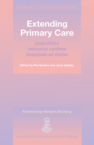 Extending Primary Care: Polyclinics, Resource Centres, Hospitals-At-Home