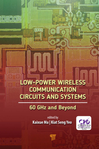Low-power wireless communication circuits and systems: 60GHz and beyond