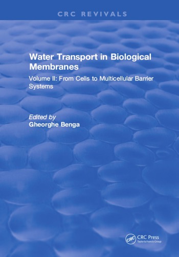Water transport in biological membranes. Volume II, From cells to multicellular barrier systems