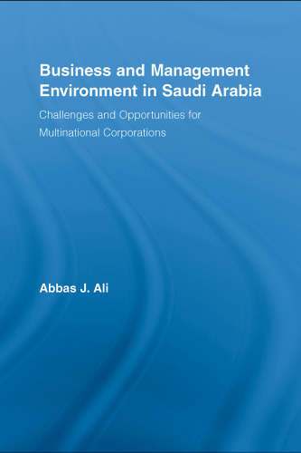 Business and Management Environment in Saudi Arabia: Challenges and Opportunities for Multinational Corporations
