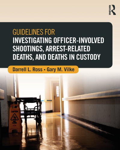Guidelines for investigating officer-involved shootings, arrest-related deaths, and deaths in custody