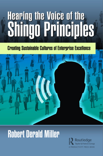 Hearing the Voice of the Shingo Principles: Creating Sustainable Cultures of Enterprise Excellence
