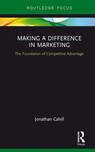 Making a Difference in Marketing: The Foundation of Competitive Advantage