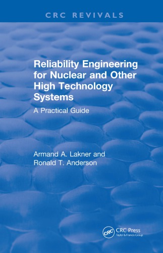 Reliability engineering for nuclear and other high technology systems : a practical guide