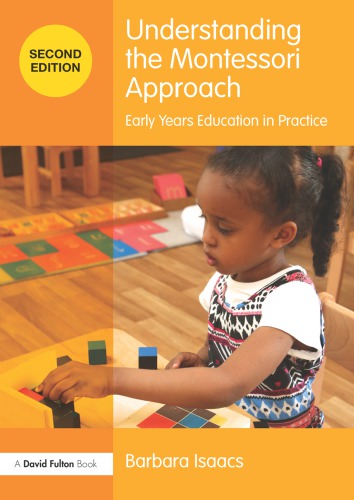 Understanding the Montessori Approach: Early Years Education in Practice