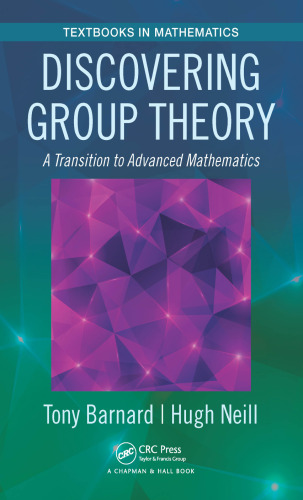 Discovering Group Theory: A Transition to Advanced Mathematics
