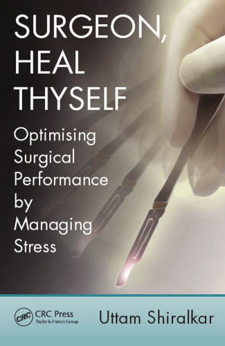 Surgeon, Heal Thyself: Optimising Surgical Performance by Managing Stress