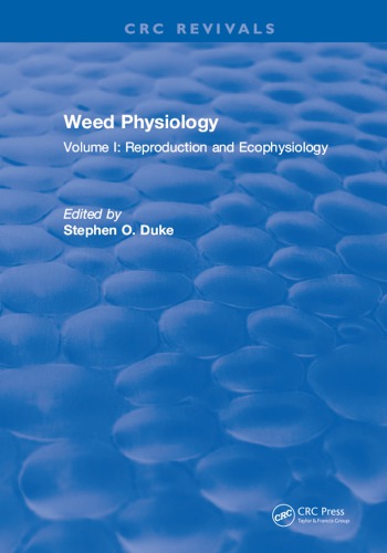 Weed Physiology Volume I: Reproduction and Ecophysiology