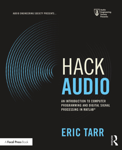 Hack audio : an introduction to computer programming and digital signal processing in MATLAB