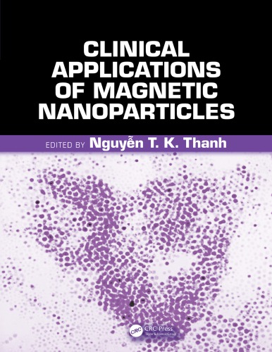 Clinical Applications of Magnetic Nanoparticles: Design to Diagnosis Manufacturing to Medicine