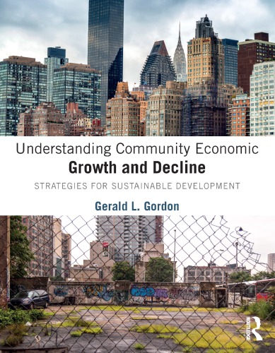 Understanding community economic growth and decline : strategies for sustainable development