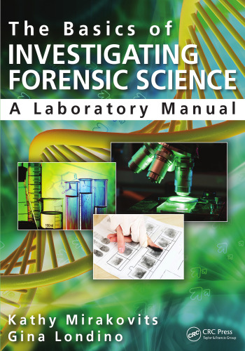 The Basics of Investigating Forensic Science: A Laboratory Manual