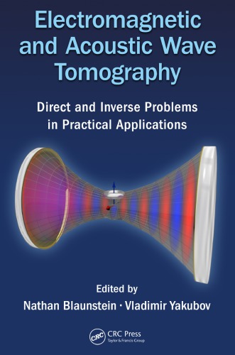Electromagnetic and Acoustic Wave Tomography : Direct and Inverse Problems in Practical Applications