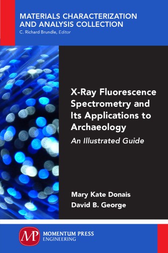 X-ray fluorescence spectrometry and its applications to archaeology : an illustrated guide