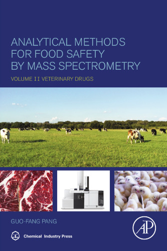 Analytical Methods for Food Safety by Mass Spectrometry: Volume II Veterinary Drugs