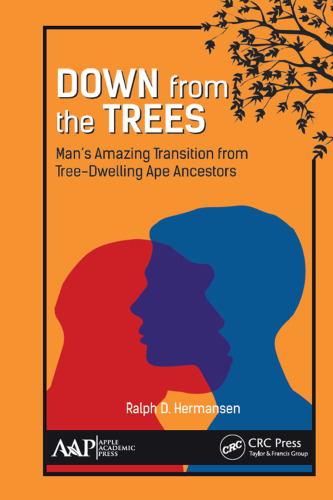 Down from the trees : man’s amazing transition from tree-dwelling ape ancestors