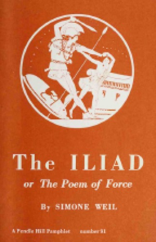 Iliad or The Poem of Force