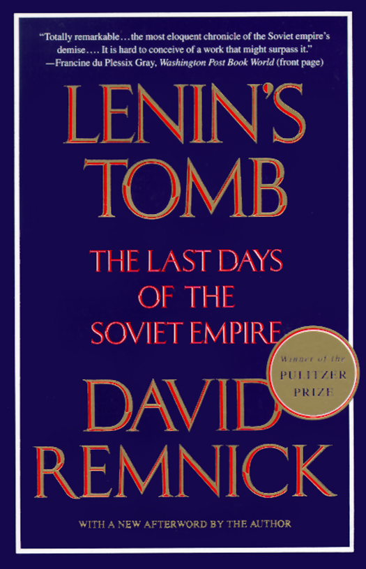 Lenin’s Tomb: The Last Days of the Soviet Empire