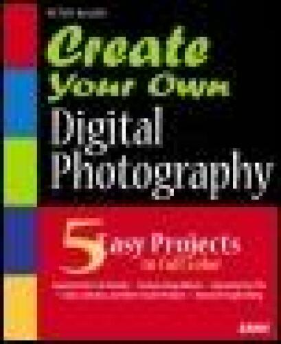 Create Your Own Digital Photography