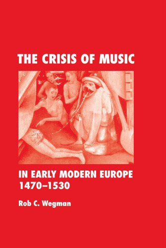 The Crisis of Music in Early Modern Europe, 1470-1530
