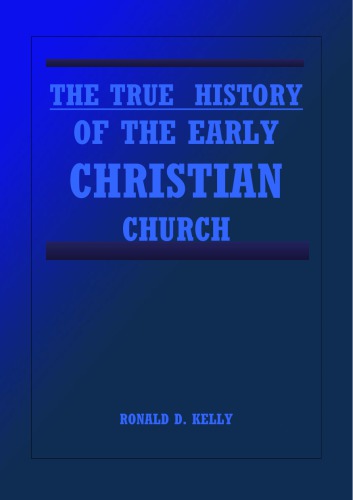 The True History of the Early Christian Church