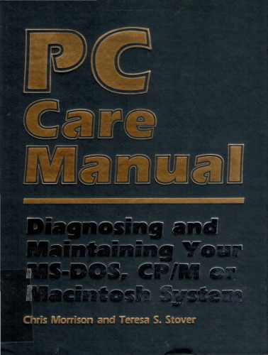 PC care manual : diagnosing and maintaining your MS-DOS, CP/M, or Macintosh system